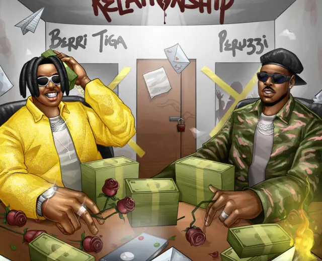 Berri-Tiga – Relationship Ft. Peruzzi