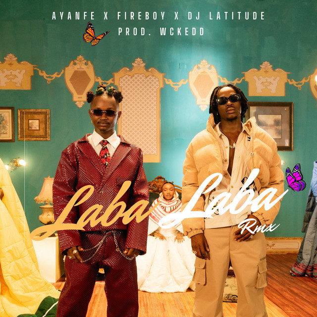 Ayanfe - Laba Laba Ft. Fireboy DML & DJ Latitude