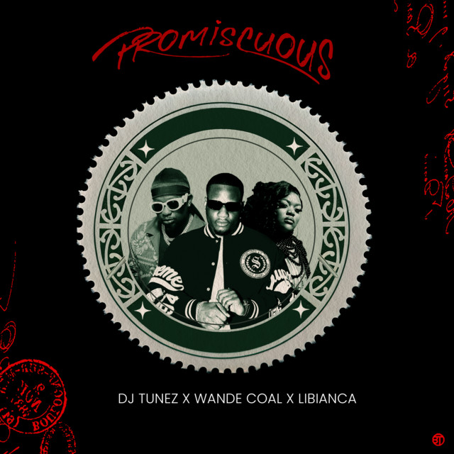 DJ Tunez – Promiscuous Ft. Wande Coal & Libianca