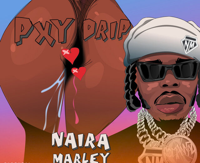 Naira Marley – Pxy Drip