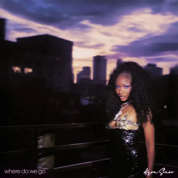 Ayra Starr – Where Do We Go